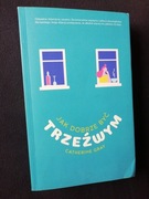 Jak dobrze być trzeźwym - Catherine Gray