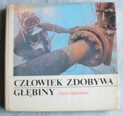 Jacek Gussmann - Człowiek zdobywa głębiny