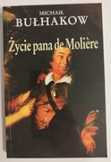 Życie pana de Moliere. Michaił Bułhakow