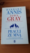 "Pracuj ze mną" B.Annis, J.Gray