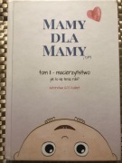 Mamy dla mamy i taty. Macierzyństwo - jak to się teraz robi? TOM 2. Falenta