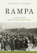 Rampa w pamięci Żydów deportowanych do Auschwitz Piotr Cywiński