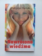 Nawrócona wiedźma Patrycja Hurlak