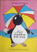 ADAM BAHDAJ - MAŁY PINGWIN PIK - POK