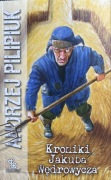 Kroniki Jakuba Wędrowycza - Andrzej Pilipiuk