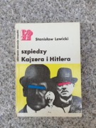 książka "Szpiedzy Kajzera i Hitlera" Stanisław Lewicki 