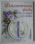 Dekorowanie stołu na co dzień i od święta Joosten