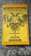 Książka Pod Berłem Habsburgów Henryk Wereszycki
