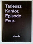 Tadeusz Kantor. Episode Four