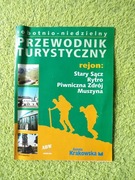 SOBOTNIO-NIEDZIELNY PRZEWODNIK TURYSTYCZNY STARY SĄCZ, RYTRO, PIWNICZNA,
