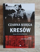 Joanna Wieliczka-Szarkowa - Czarna księga Kresów