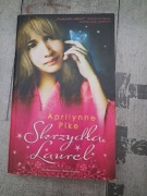 Skrzydła Laurel Aprilynne Pike 
