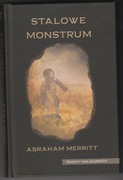 Stalowe monstrum  - Abraham Merritt