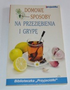 DOMOWE SPOSOBY NA PRZEZIĘBIENIA I GRYPĘ-2003