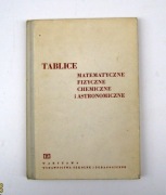 Tablice matematyczne fizyczne chemiczne i astronomiczne