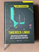 Twierdza Linux. Bezpieczeństwo dla dociekliwych