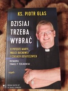 Dzisiaj trzeba wybrać
