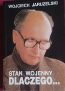 WOJCIECH JARUZELSKI - STAN WOJENNY DLACZEGO