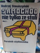 Andrzej Stawiszyński - Samochód nie tylko ze stali poradnik użytkownika