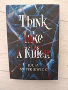 Think Like a Killer Julia Świtkiewicz
