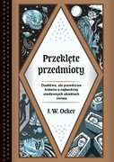 Przeklęte przedmioty J. W. Ocker