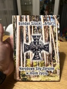 BOHDAN SZUCKI - ARTUR - NARODOWE SIŁY ZBROJNE W MOIM ŻYCIU 
