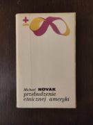 Przebudzenie etnicznej Ameryki - Michael Novak