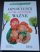Opowieści o tym co w życiu ważne 