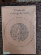 Piastowie w dziejach Polski pod red. Romana Hecka