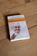Papież Franciszek - Otwarty umysł, wierzące serce