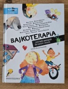 Bajkoterapia czyli bajki-pomagajki dla małych i dużych