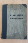Feliks Choynowski " Wędkarstwo na wodach polskich" 1949r. , unikat
