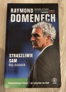 Straszliwie sam Mój dziennik Raymond Domenech