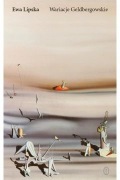 Wariacje Geldbergowskie - Ewa Lipska