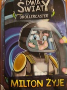 Drollercaster Dwa światy Milton żyje
