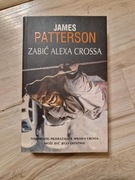 James Patterson - Zabić Alexa Crossa