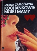 JANINA ZAJĄCÓWNA - KOCHANKOWIE MOJEJ MAMY