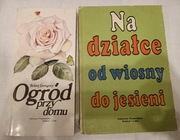 2 książki: Ogród przy domu, Na działce od wiosny do jesieni 