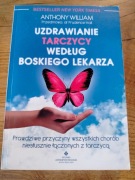 UZDRAWIANIE TARCZYCY WEDŁUG BOSKIEGO LEKARZA Anthony William 