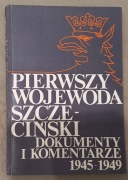 Pierwszy wojewoda szczeciński. Dokumenty i komentarze / Leonard Borkowicz