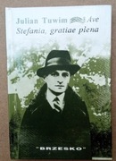 "Ave Stefania, gratiae plena" Julian Tuwim