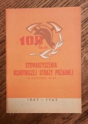 OCHOTNICZA STRAŻ POŻARNA OSP Ostrów Wielkopolski 100-LECIE 1867-1967
