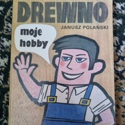 Drewno moje hobby