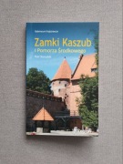 Zamki Kaszub i Pomorza Środkowego - Piotr Skurzyński