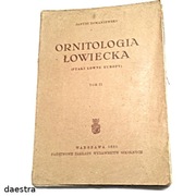 ORNITOLOGIA ŁOWIECKA Tom 2 Ptaki łowne Europy J. Domaniewski 1951 r.