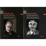 Barbara Osterloff ,,Aleksander Zelwerowicz" tom 1 i 2