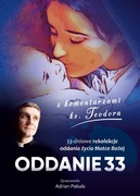 Adrian Pakuła - Oddanie 33. 33-dniowe rekolekcje oddania życia Matce Bożej