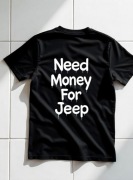 Koszulka M Need Money For Jeep | Prezent dla Fana Motoryzacji