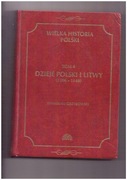 Wielka Historia Polski tom 4 - Dzieje Polski i Litwy - Stanisław Grzybowski