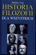 HISTORIA FILOZOFII DLA WSZYSTKICH Matthias Vogt